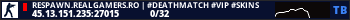 RESPAWN.REALGAMERS.RO | #DeathMatch #Vip #Skins