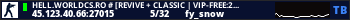 HELL.WORLDCS.RO # [REVIVE + CLASSIC | VIP-FREE:20:22]