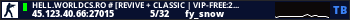 HELL.WORLDCS.RO # [REVIVE + CLASSIC | VIP-FREE:20:22]